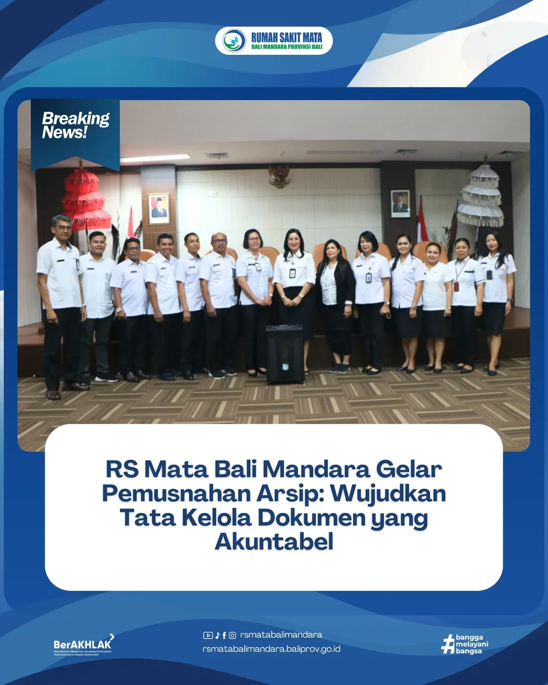 RS Mata Bali Mandara Gelar Pemusnahan Arsip. Wujudkan Tata Kelola Dokumen Yang Akuntabel