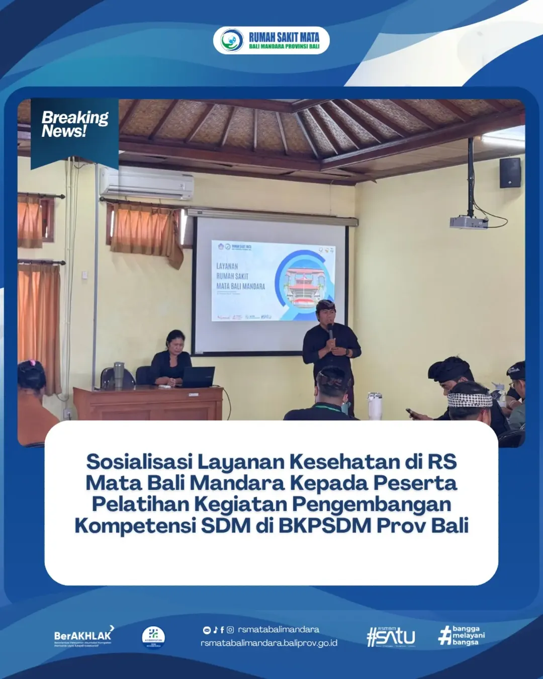 Sosialisasi Layanan Kesehatan di RS Mata Bali Mandara Kepada Peserta Pelatihan Kegiatan Pengembangan Kompetensi SDM di BKPSDM Provinsi Bali